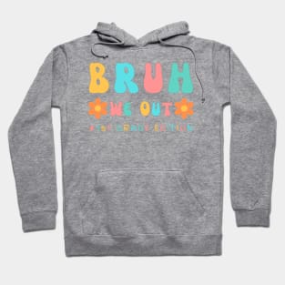 Cute end of school year 1st Grade teacher summer bruh we out teachers Hoodie